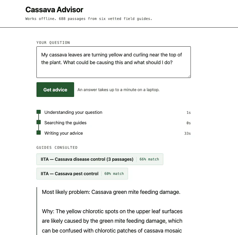 The Cassava Advisor interface in plain black and green type. A question box reads: My cassava leaves are turning yellow and curling near the top of the plant. What could be causing this and what should I do? Below a green Get advice button, three progress steps, understanding your question, searching the guides and writing your advice, are timed at 1 s, 0 s and 33 s, followed by two guides consulted, IITA cassava disease control at a 66% match and IITA cassava pest control at 60%.