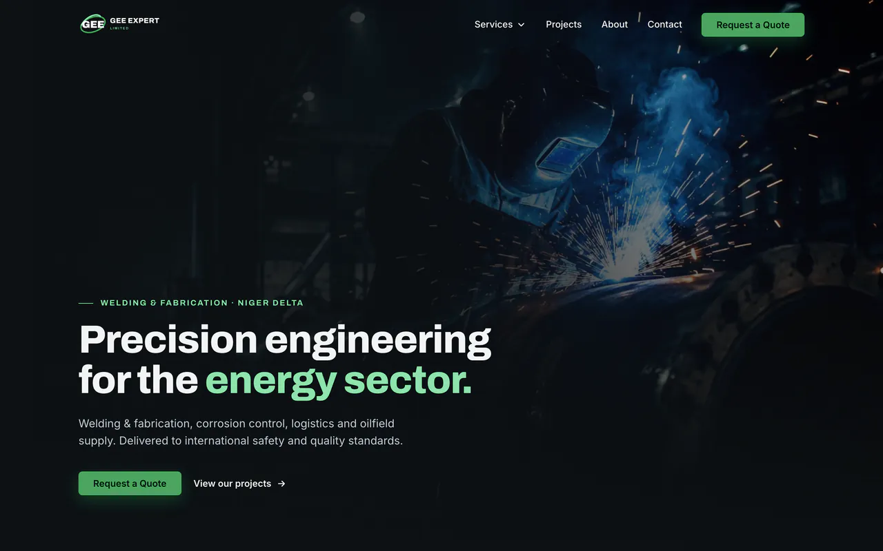 The GEE Expert homepage at desktop width. A welder in a mask works on a pipe in a shower of sparks, on a near black ground. Over it a green eyebrow, Welding and fabrication, Niger Delta, sits above the white headline Precision engineering for the energy sector, with energy sector in green, and a green Request a Quote button.